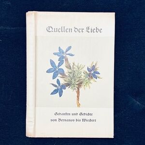 January 1958 Quellen der Liebe: Gedanken und Gedichte Spiral-bound Hard Cover